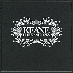 キーン「ホープス・アンド・フィアーズ」