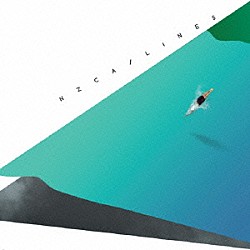 Ｎｚｃａ／Ｌｉｎｅｓ「ＮＺＣＡ／ＬＩＮＥＳ」