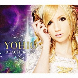 ＹＯＨＩＯ「ＲＥＡＣＨ　ｔｈｅ　ＳＫＹ～デラックス・エディション」