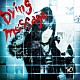 Ｄ「Ｄｙｉｎｇ　ｍｅｓｓａｇｅ」