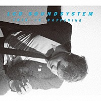 ＬＣＤサウンドシステム「 ディス・イズ・ハプニング」