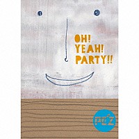 ＰＥ’Ｚ「 ＯＨ！　ＹＥＡＨ！　ＰＡＲＴＹ！！」