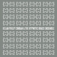 ケラン・フィリップ・コーラン＆ザ・ヒプノティック・ブラス・アンサンブル「 ケラン・フィリップ・コーラン＆ザ・ヒプノティック・ブラス・アンサンブル」