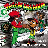 （Ｖ．Ａ．）「 ＴＲＩＣＫ　ＩＳＬＡＮＤ　ｍｉｘ　ｂｙ　ＭＩＧＨＴＹ　ＪＡＭ　ＲＯＣＫ」
