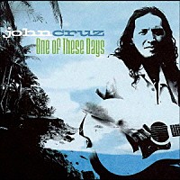 ジョン・クルーズ「 ワン・オブ・ジーズ・デイズ」