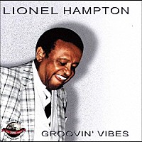 ライオネル・ハンプトン「 グルーヴィン・ヴァイブス」