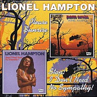 ライオネル・ハンプトン「 プリーズ・サンライズ＋ストップ！アイ・ドント・ニード・ノー・シンパシー」