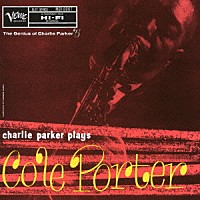 チャーリー・パーカー「 チャーリー・パーカー・プレイズ・コール・ポーター」