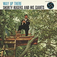 ショーティー・ロジャース「 ウェイ・アップ・ゼア」