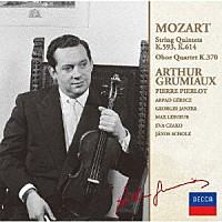 アルテュール・グリュミオー「 モーツァルト：弦楽五重奏曲集Ｖｏｌ．２」