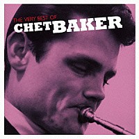 チェット・ベイカー「 ヴェリー・ベスト・オブ・チェット・ベイカー」