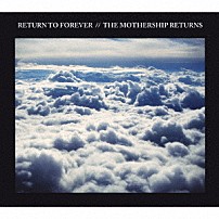 リターン・トゥ・フォーエヴァー チック・コリア スタンリー・クラーク レニー・ホワイト フランク・ギャンバレ ジャン＝リュック・ポンティ 「ザ・マザーシップ・リターンズ」