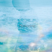 ＴＫ　ｆｒｏｍ　凛として時雨 「ｆｌｏｗｅｒｉｎｇ」