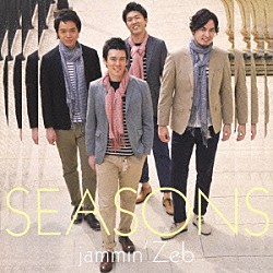 ｊａｍｍｉｎ’Ｚｅｂ「ＳＥＡＳＯＮＳ」
