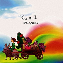 ＪＡＹ’Ｓ　ＧＡＲＤＥＮ「Ｙｏｕ　＆　Ｉ」