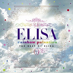 ＥＬＩＳＡ「ｒａｉｎｂｏｗ　ｐｕｌｓａｔｉｏｎ　－ＴＨＥ　ＢＥＳＴ　ＯＦ　ＥＬＩＳＡ－」