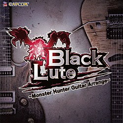 ＢｌａｃｋＬｕｔｅ「ＢｌａｃｋＬｕｔｅ　～Ｍｏｎｓｔｅｒ　Ｈｕｎｔｅｒ　Ｇｕｉｔａｒ　Ａｒｒａｎｇｅ～」