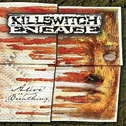 キルスウィッチ・エンゲイジ「アライヴ・オア・ジャスト・ブリージング」