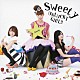 Ｓｗｅｅｔｙ「ＵＮＬＵＣＫＹ　ＧＩＲＬ！！」