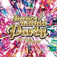 （Ｖ．Ａ．）「 ダンスマニア・パーティー～ベスト・オブ・９０’ｓ・ダンス・ヒッツ～」