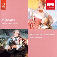 フランク・ペーター・ツィンマーマン「 モーツァルト：ヴァイオリン協奏曲全集　他」
