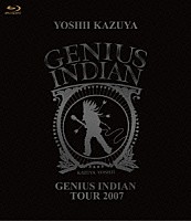 吉井和哉「 ＧＥＮＩＵＳ　ＩＮＤＩＡＮ　ＴＯＵＲ　２００７」