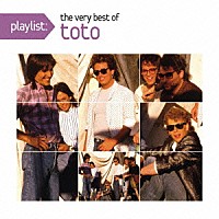 トト「 ｐｌａｙｌｉｓｔ：ヴェリー・ベスト・オブ・ＴＯＴＯ」