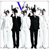 Ｌｅ　Ｖｅｌｖｅｔｓ「 Ｌｅ　Ｖｅｌｖｅｔｓ」