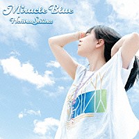 椎名へきる「 Ｍｉｒａｃｌｅ　Ｂｌｕｅ」