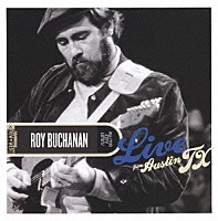 ロイ・ブキャナン「 スウィート・ドリームズ！～ライヴ・フロム・テキサス」