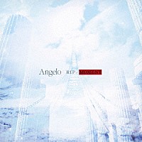 Ａｎｇｅｌｏ「 ＲＩＰ／ＭＯＭＥＮＴ」