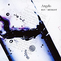 Ａｎｇｅｌｏ「 ＲＩＰ／ＭＯＭＥＮＴ」