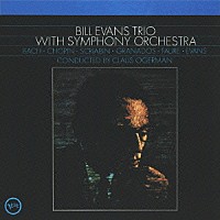 ビル・エヴァンス・トリオ　ｗｉｔｈ　シンフォニー・オーケストラ「 ビル・エヴァンス・トリオ・ウィズ・シンフォニー・オーケストラ」