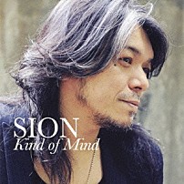 ＳＩＯＮ 「Ｋｉｎｄ　ｏｆ　Ｍｉｎｄ」
