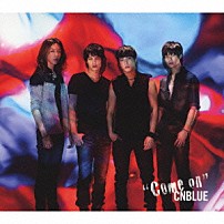 ＣＮＢＬＵＥ 「Ｃｏｍｅ　ｏｎ」