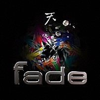 ｆａｄｅ 「天～ＴＥＮ～」