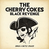 ＴＨＥ　ＣＨＥＲＲＹ　ＣＯＫＥ＄ 「ＢＬＡＣＫ　ＲＥＶＥＮＧＥ」