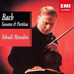 ユーディ・メニューイン「バッハ：無伴奏ヴァイオリン・ソナタ＆パルティータ（全６曲）」