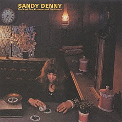 サンディ・デニー「海と私のねじれたキャンドル　＋１６＜デラックス・エディション＞」