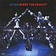 ＡＬＴＩＭＡ「ＢＵＲＳＴ　ＴＨＥ　ＧＲＡＶＩＴＹ」