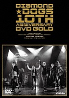 ＤＩＡＭＯＮＤ★ＤＯＧＳ「 ＤＩＡＭＯＮＤ★ＤＯＧＳ　１０ＴＨ　ＡＮＮＩＶＥＲＳＡＲＹ　ＤＶＤ　ＧＯＬＤ」