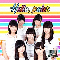 ｐａｌｅｔ「 Ｈｅｌｌｏ，ｐａｌｅｔ」