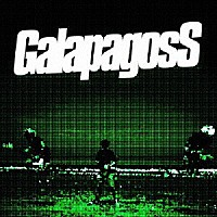 ＧａｌａｐａｇｏｓＳ「 Ｓｌｏｗｌｙ　Ｂｕｔ　Ｓｕｒｅｌｙ」