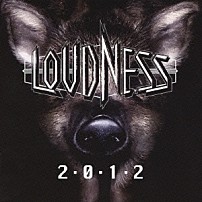 ＬＯＵＤＮＥＳＳ 「２・０・１・２」
