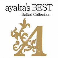 絢香 「ａｙａｋａ’ｓ　ＢＥＳＴ　－Ｂａｌｌａｄ　Ｃｏｌｌｅｃｔｉｏｎ－」