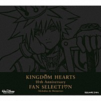 （ゲーム・ミュージック） 「ＫＩＮＧＤＯＭ　ＨＥＡＲＴＳ　１０ｔｈ　Ａｎｎｉｖｅｒｓａｒｙ　ＦＡＮ　ＳＥＬＥＣＴＩＯＮ　－Ｍｅｌｏｄｉｅｓ　＆　Ｍｅｍｏｒｉｅｓ－」