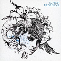 ＦＡＴ　ＰＲＯＰ 「ＴＨＥ　ＤＩＥ　ＩＳ　ＣＡＳＴ」