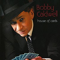 ボビー・コールドウェル 「ハウス・オブ・カーズ」