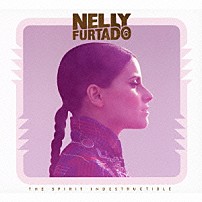 ネリー・ファータド 「ザ・スピリット・インディストラクティブル」