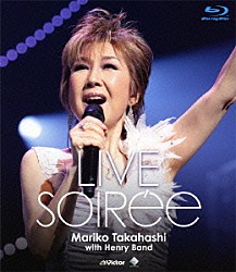 髙橋真梨子「ＬＩＶＥ　ＳＯＩＲｅｅ」